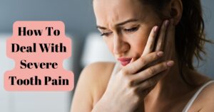 emergency dentist in dealing with severe tooth pain